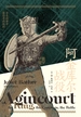 阿金库尔战役:百年战争中最传奇的胜利