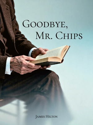 Goodbye, Mr. Chips《再见,契普斯先生》英文原版